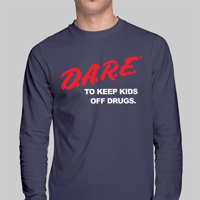 D.A.R.E To Keep Kids Off Drugs Funny T Shirt