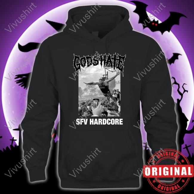 Brodyxking God's Hate Sfv Hardcore Sweatshirt