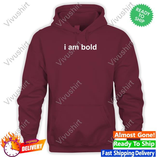 I Am Bold Shirts