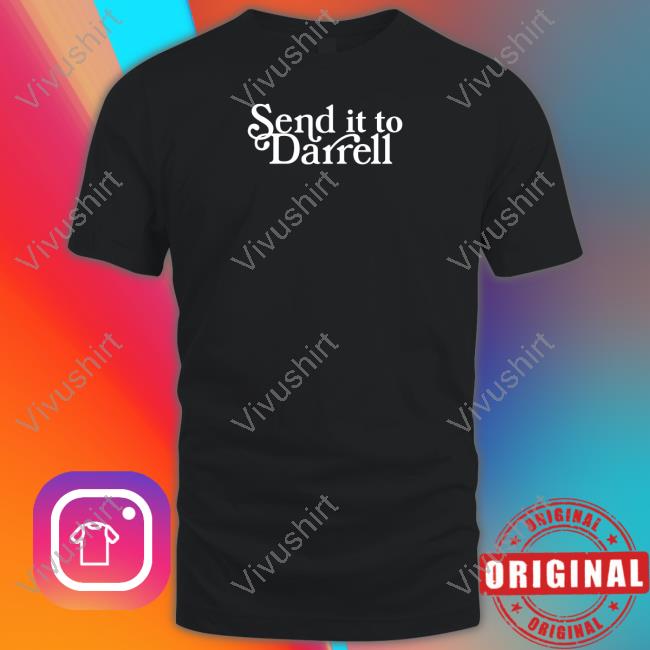 Send It To Darrell T-Shirt