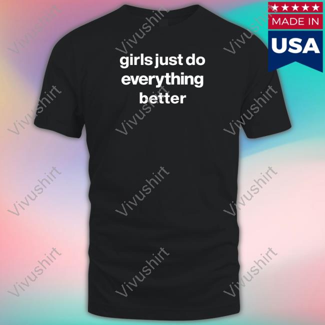 Official Foundmyhoodie Merch Girls Just Do Everything Better Crewneck Sweatshirt