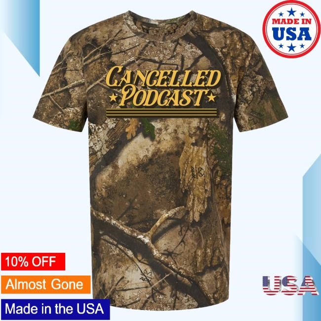 The Cancelled Podcast Merch Cancelled Podcast Camo T-Shirt