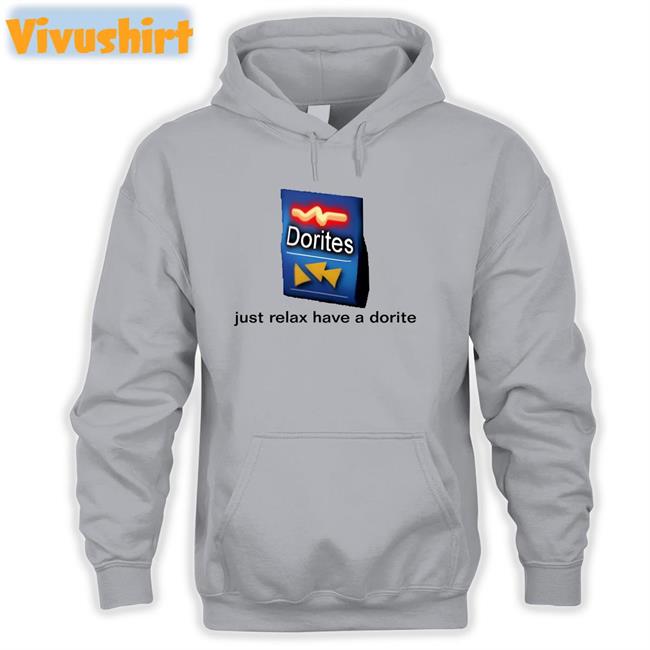 Just Relax Have A Dorite Hoodie