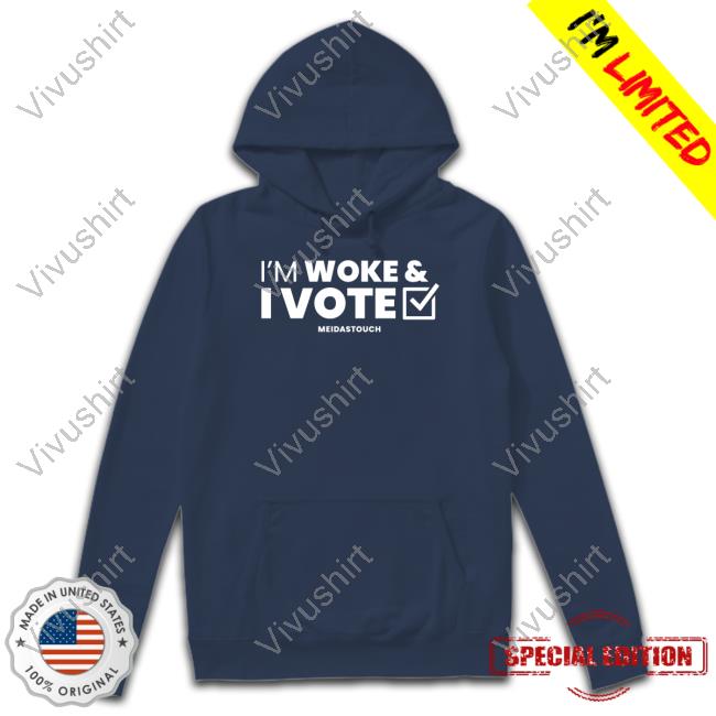I'm Woke And I Vote Long Sleeve T Shirt Meidastouch Store