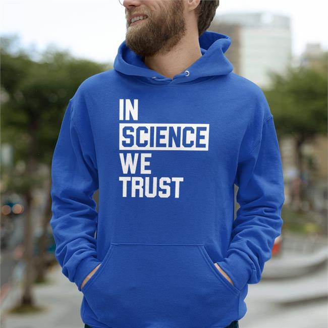 In Science We Trust Sweatshirt