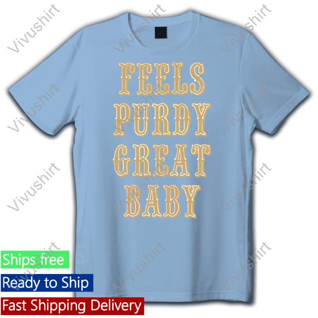 Feels Purdy Great Baby Shirts Crystalscuor Feels Purdy Great Baby Long Sleeve T Shirt