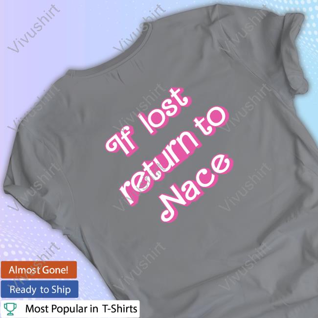 Katwhatever If Lost Return To Nace Shirt