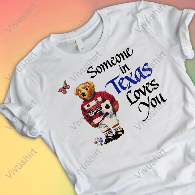 Someone In Texas Loves You Hoodie