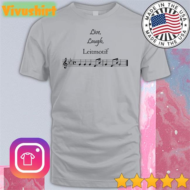Threatnotation Live Laugh Leitmotif Shirt