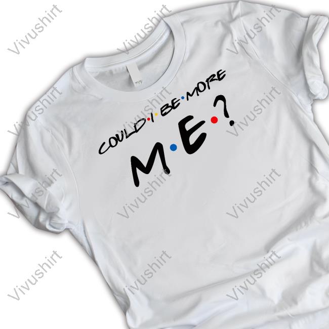 Official Matthew Perry Could I Be More Me Shirt