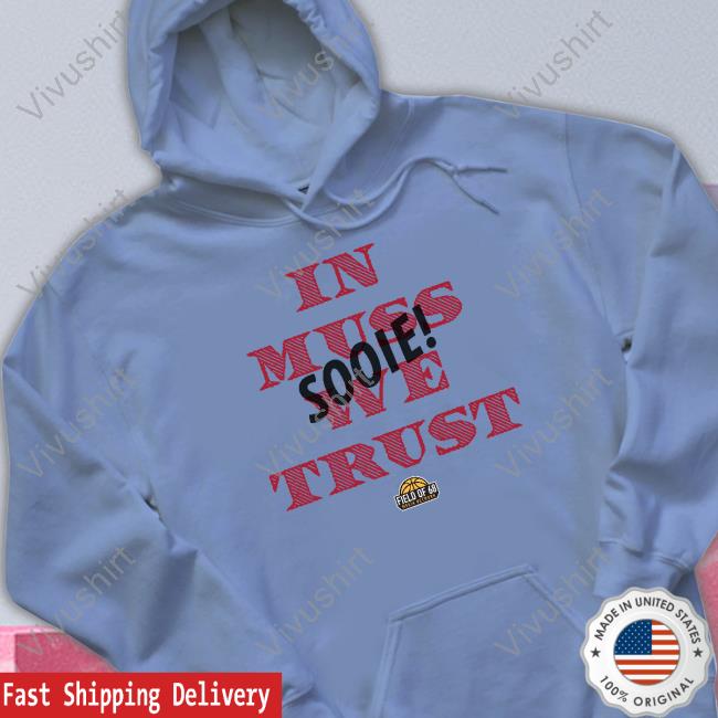 The Field Of 68 Shop In Muss We Trust Sooie Hoodie