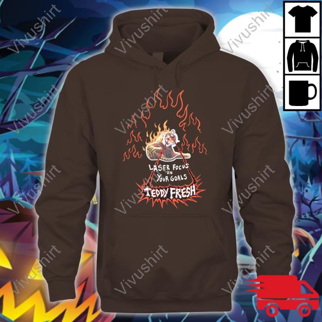 Teddy Fresh Store Laser Focus On Your Goals Teddy Fresh Sweatshirt
