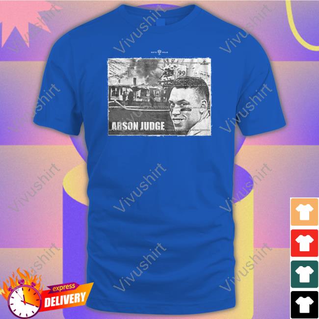Arson Judge T Shirt Rotowear Store