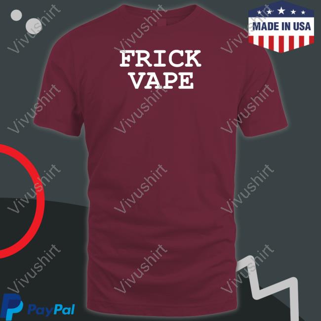 Frick Vape Baylenlevine T Shirts