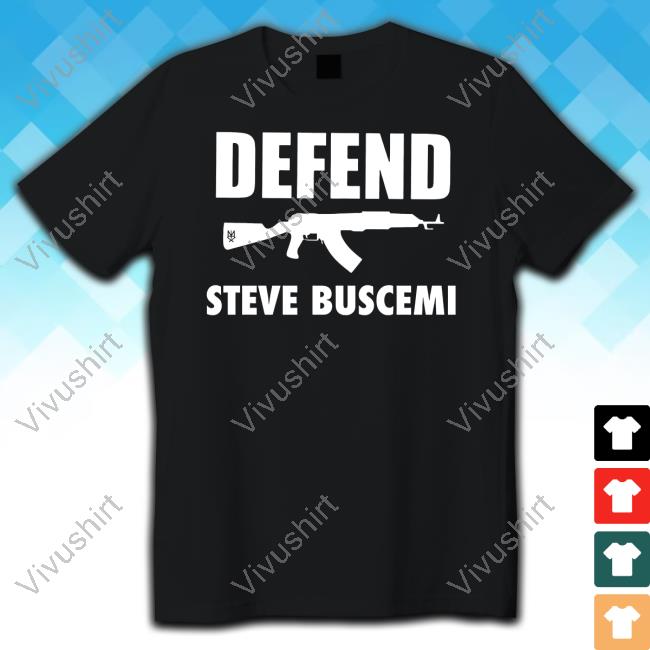 Methsyndicate Merch Defend Steve Buscemi Shirts