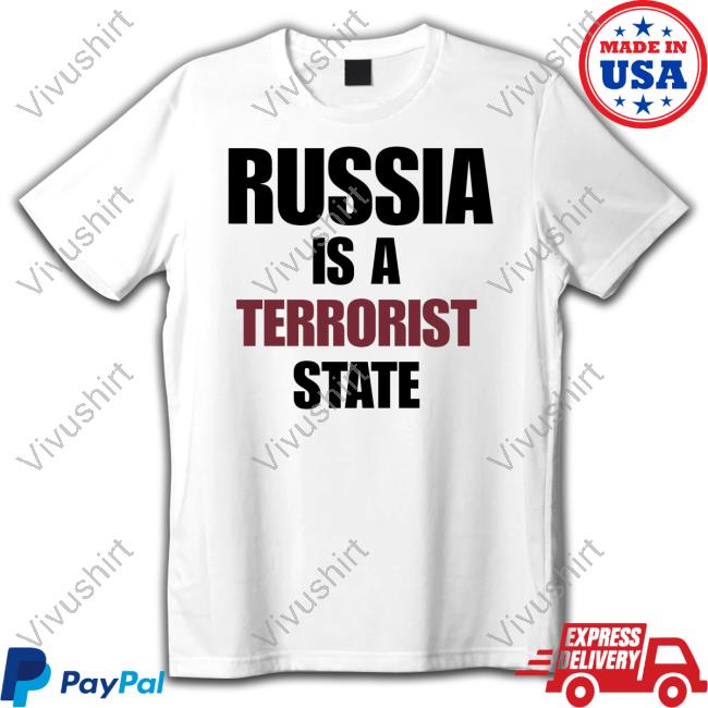 Russia Is A Terrorist State Tee MthrSuperiorBen