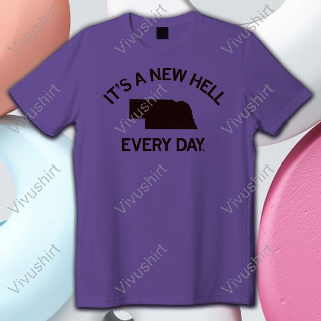 It's A New Hell Every Day T-Shirt