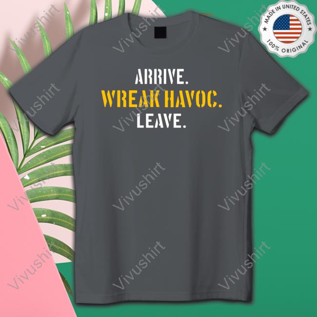 Pittsburgh Clothing Company Arrive Wreak Havoc Leave Tee