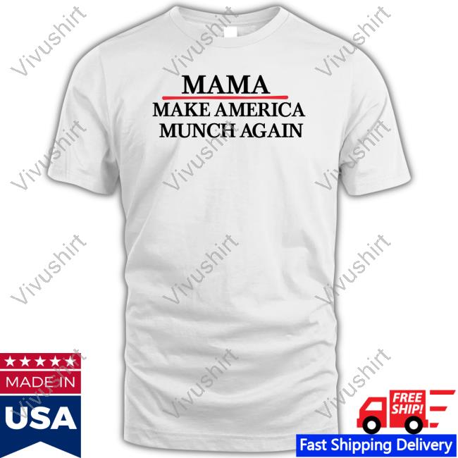 Outtapocketapparel Store Mama Make America Munch Again Sweatshirt