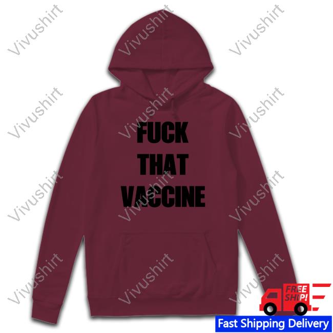 Maj Toure Fuck That Vaccine Sweatshirt