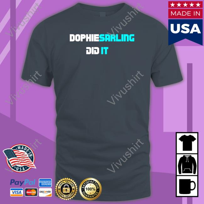 Dophiesarling Did It Shirts