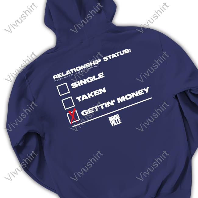 Relationship Status Single Taken Gettin Money Hoodie