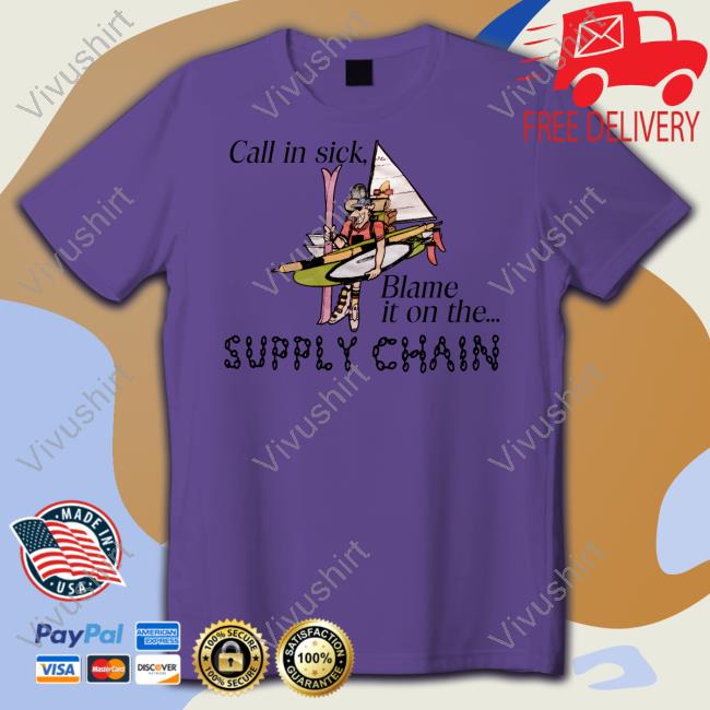Call In Sick Blame It On The Supply Chain Hoodie