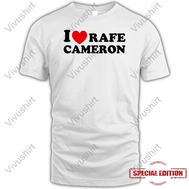 I Love Rafe Cameron Tee Shirt Rafefode