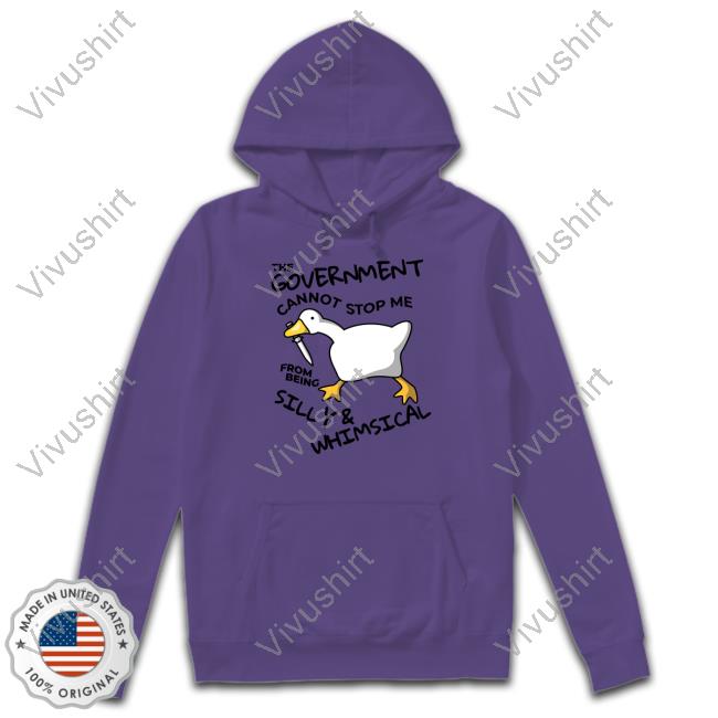 Gotfunnymerch The Government Cannot Stop Me From Being Silly & Whimsical Tee The Government Cannot Stop Me From Being Silly & Whimsical Shirt
