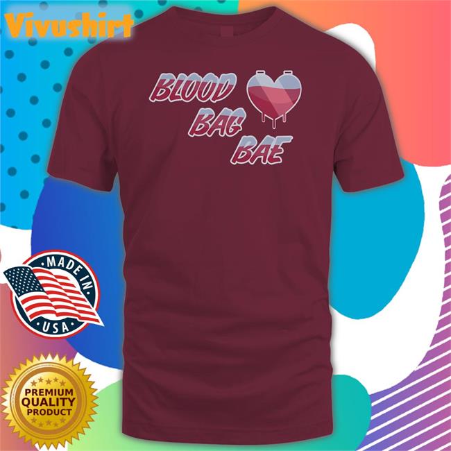 Blood Bag Bae Heart Shirt