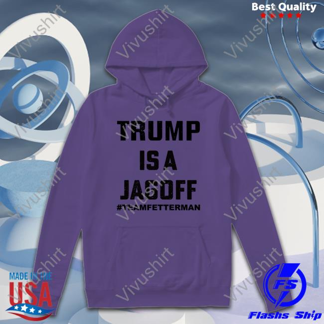 Allimak21 Trump Is A Jagoff Shirt