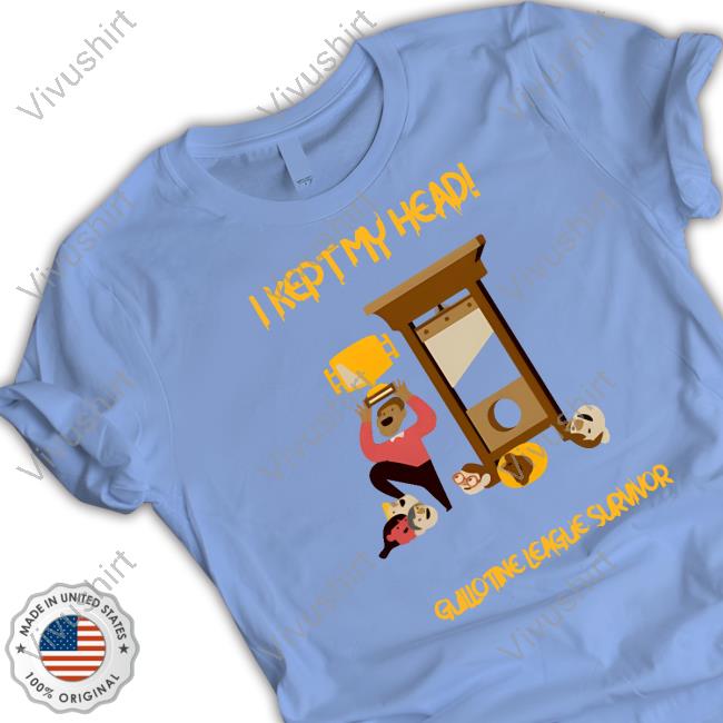 I Kept My Head Guillotine League Survivor Sweatshirt