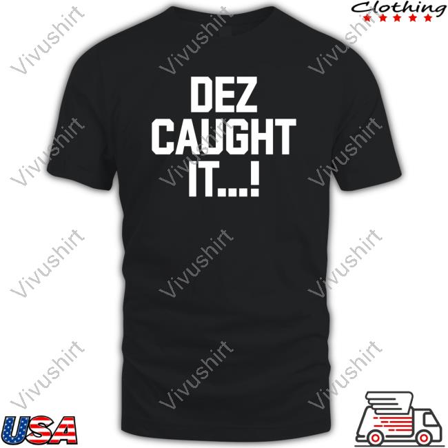Dez Caught It T Shirt Dallas Cowboys
