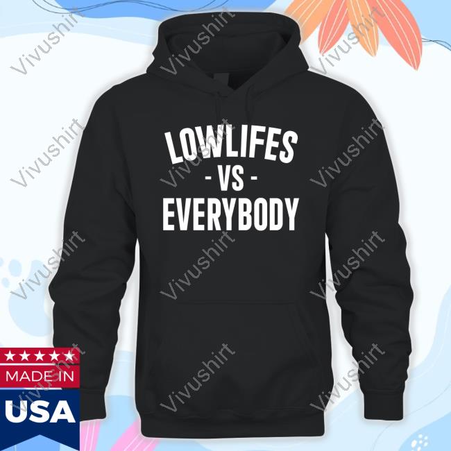 Lowlifes Vs Everybody New Shirt