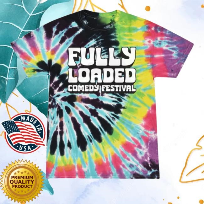 Bertbertbert Store Official Fully Loaded Festival Tie Dye T Shirt
