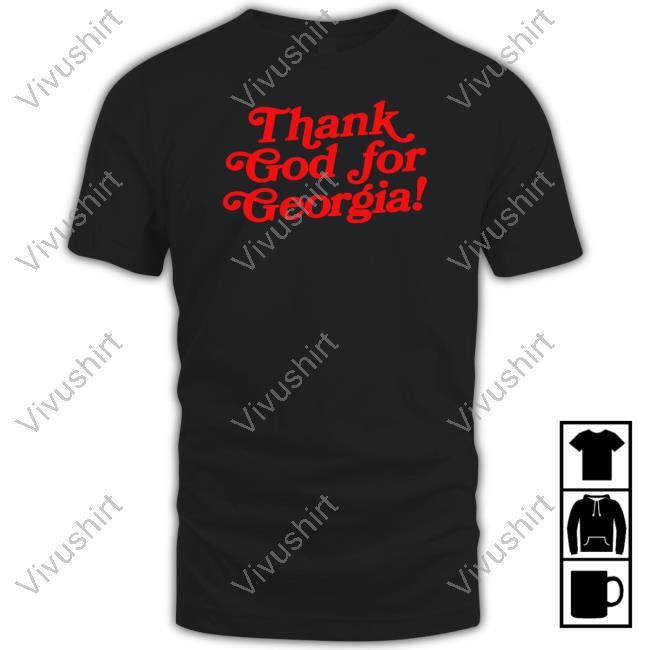 Thank God For Georgia T Shirts
