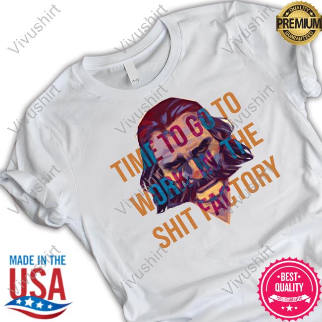 Time To Go To Work In The Shit Factory Tank Top