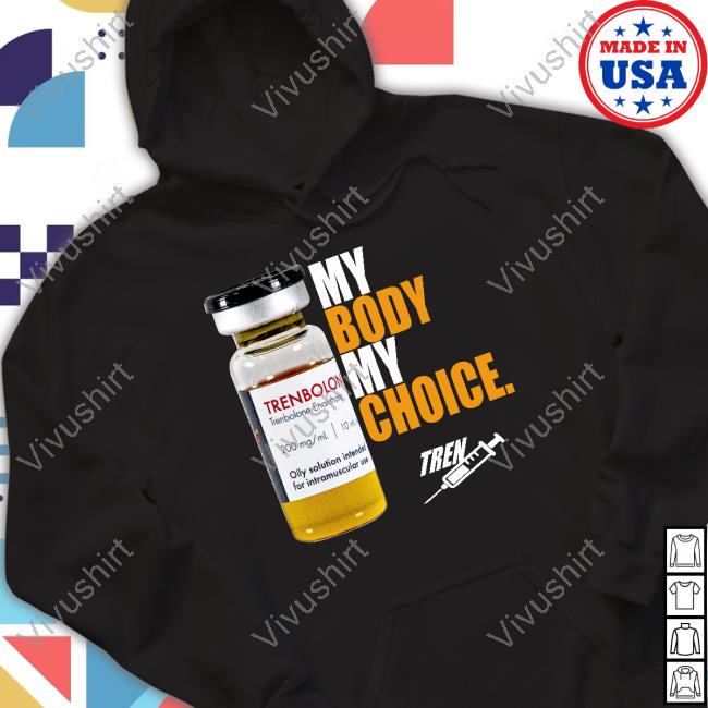 My Body My Choice Trenbolone Hoodie