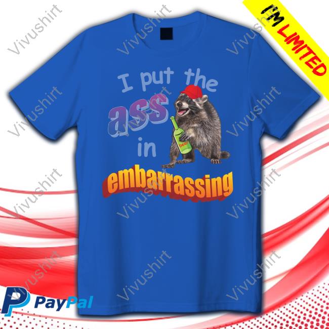 Spencers Raccoon I Put The Ass In Embarrassing Shirts
