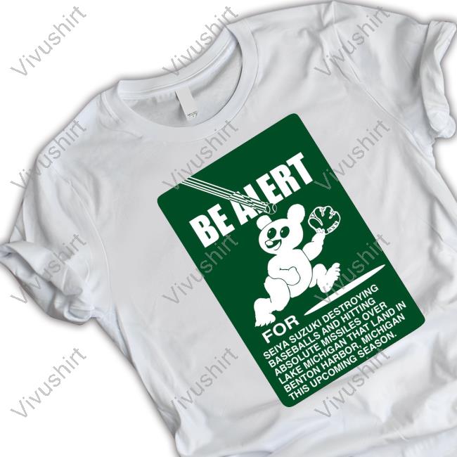 Obvious Shirts Be Alert For Seiya Suzuki Tee Shirt