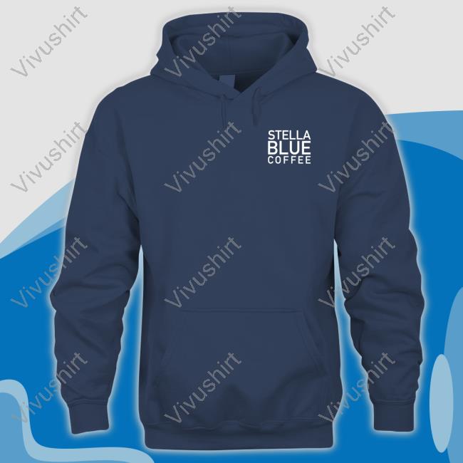 Stella Blue Coffee Shirts In The End There's Just Coffee Stella Blue Coffee T Shirt