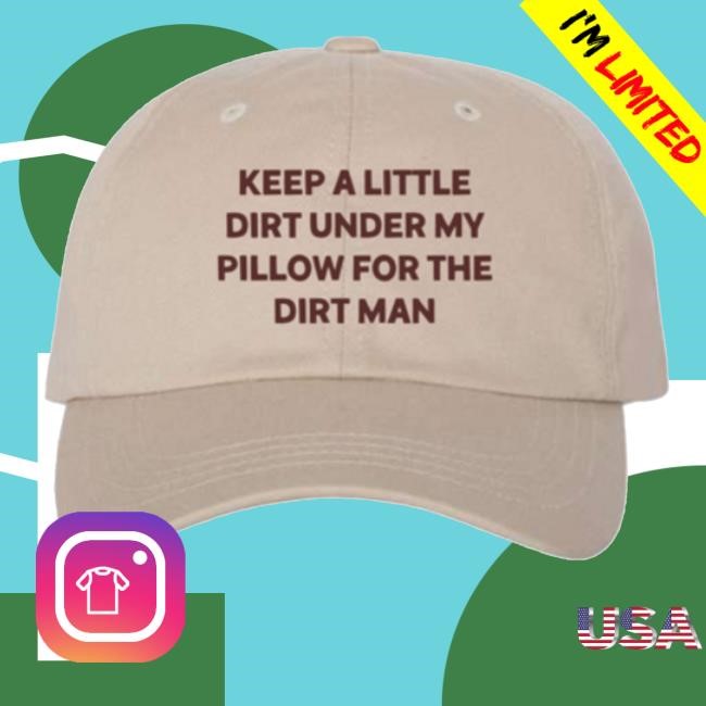 Merchtable Merch Carter Vail Keep A Little Dirt Under My Pillow For The Dirt Man Hat