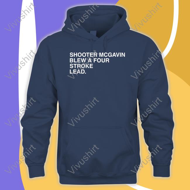 Shooter Mcgavin Blew A Four Stroke Lead Long Sleeve