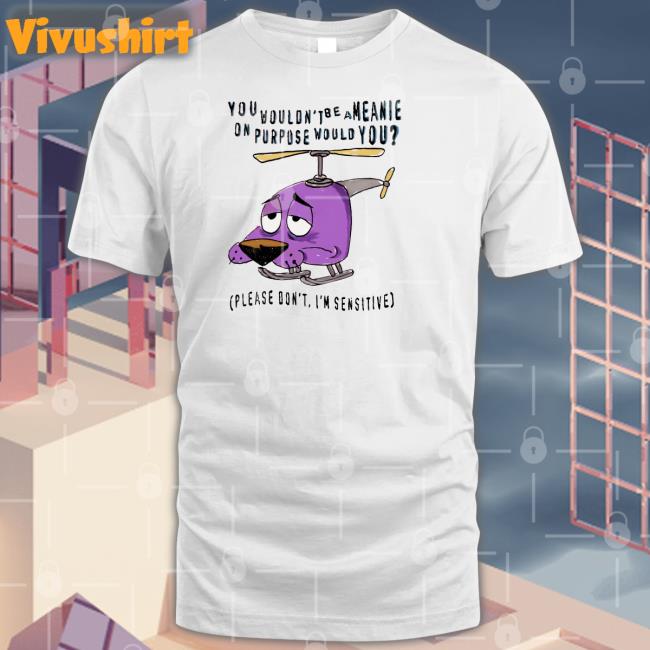 Justins Art Shop You Wouldn't Be A Meanie On Purpose Would You Sweatshirt
