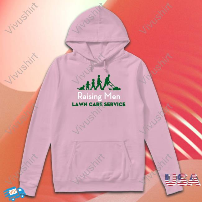 Raising Men Lawn Care Service Christmas T Shirt Iamrodneysmith Raising Men Lawn Care Service Christmas Hoodie Sweatshirt