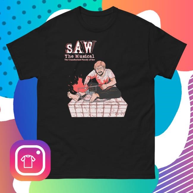 Saw The Musical Merch Gordon Sawing Shirts