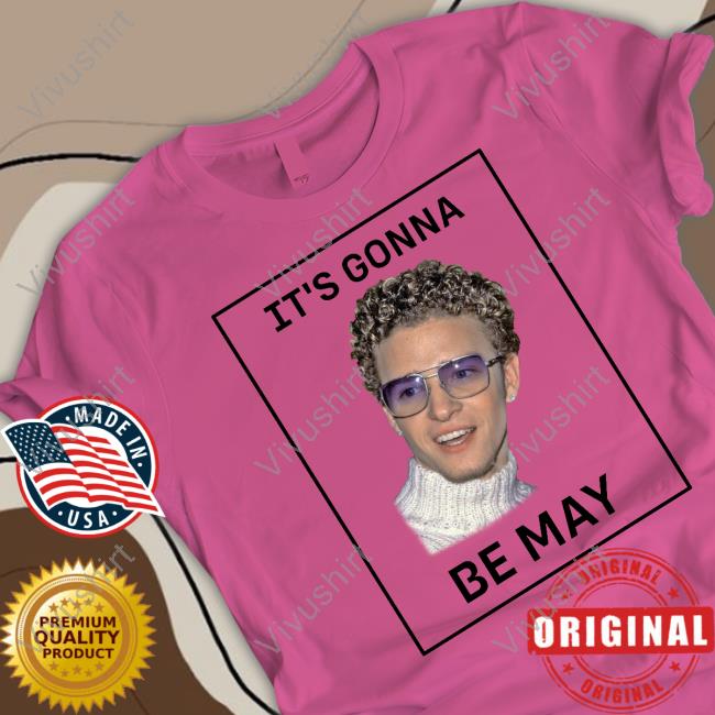 It's Gonna Be May Long Sleeve T Shirt Justin Timberlake Justin Timberlake It's Gonna Be May Hoodie