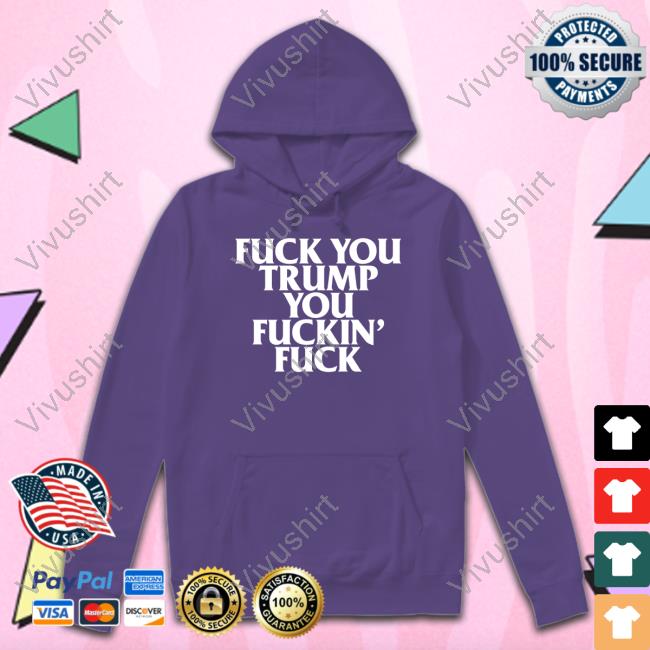 Grandma Wearing Fuck You Trump You Fuckin Fuck Sweatshirt