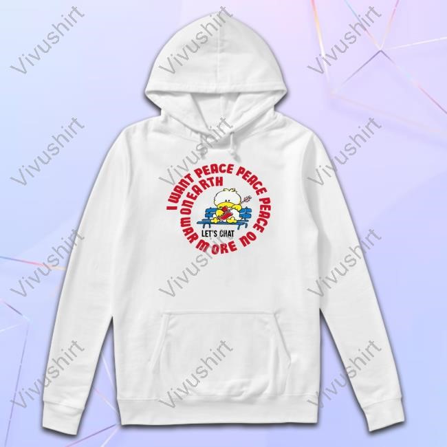 I Want Peace Peace Peace Hooded Sweatshirt