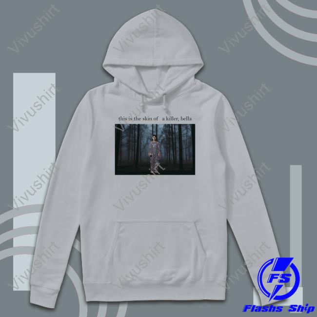 This Is The Skin Of A Killer Bella Sparkle Harry Tee Shirt